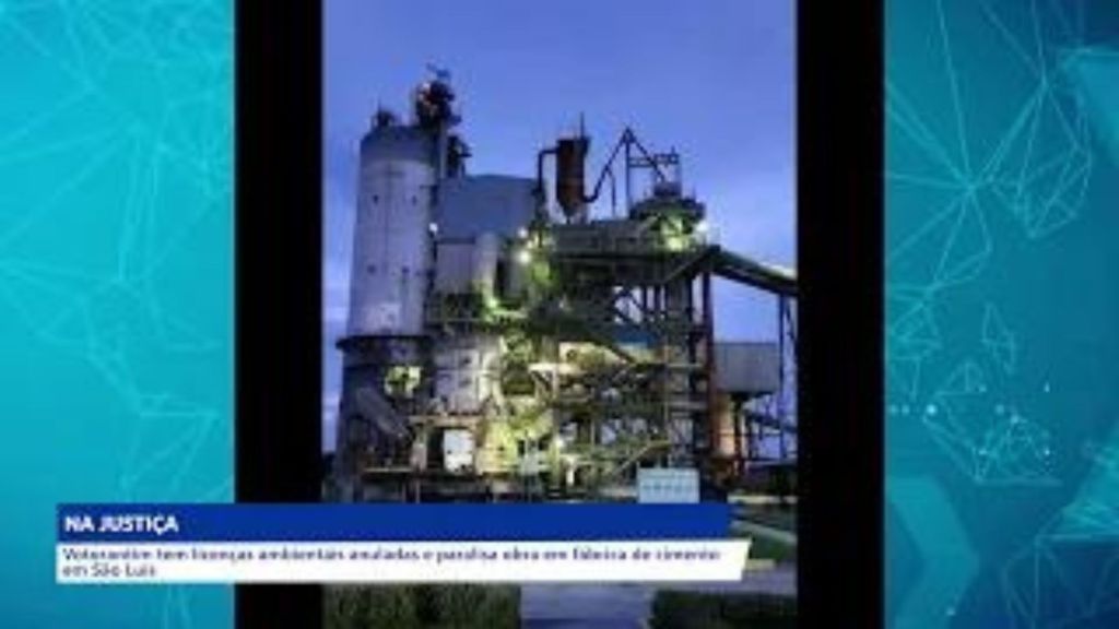 JUSTIÇA ANULA LICENÇAS AMBIENTAIS DA VOTORANTIM CIMENTOS EM SÃO LUÍS