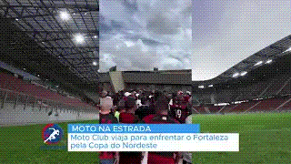 MOTO CLUB VIAJA PARA ENFRENTAR O FORTALEZA PELA COPA DO&nbsp;NORDESTE