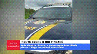 DNIT INTERDITA PONTE SOBRE O RIO PINDARÉ POR RISCO NA ESTRUTURA