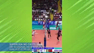 SUPERLIGA FEMININA TRAZ DUELO DE GIGANTES AO&nbsp;CASTELINHO